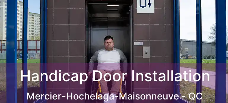  Handicap Door Installation Mercier-Hochelaga-Maisonneuve - QC