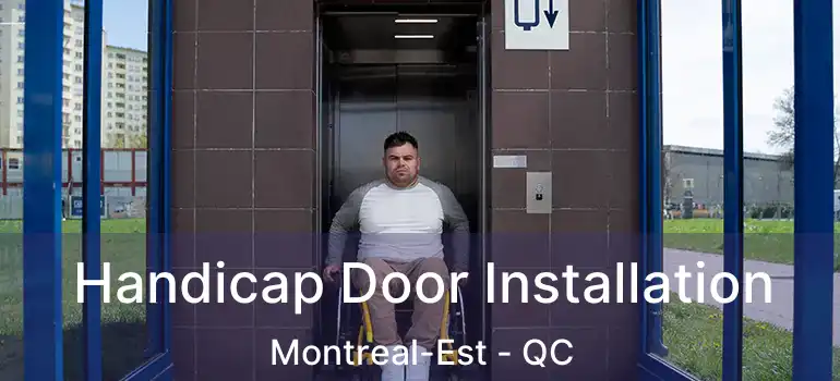  Handicap Door Installation Montreal-Est - QC