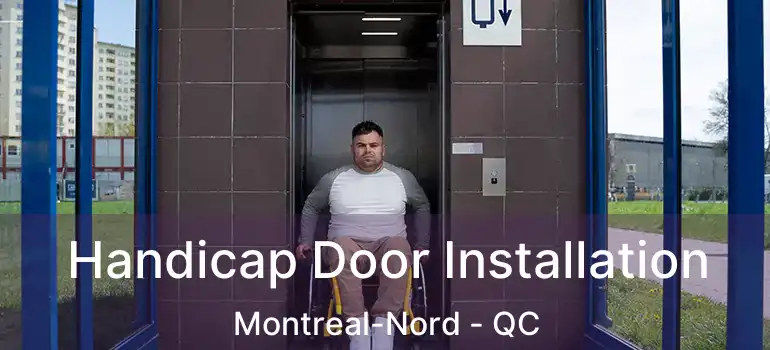  Handicap Door Installation Montreal-Nord - QC