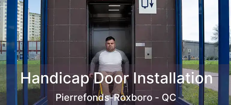  Handicap Door Installation Pierrefonds-Roxboro - QC