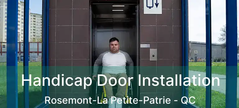  Handicap Door Installation Rosemont-La Petite-Patrie - QC