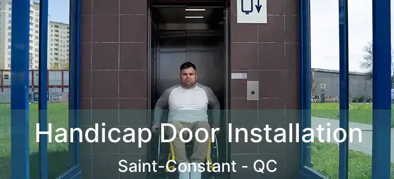  Handicap Door Installation Saint-Constant - QC