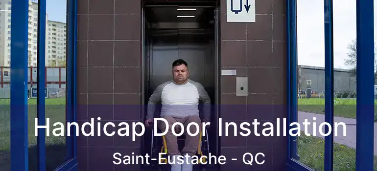  Handicap Door Installation Saint-Eustache - QC