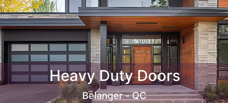  Heavy Duty Doors Belanger - QC