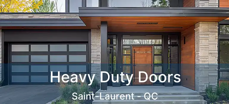  Heavy Duty Doors Saint-Laurent - QC