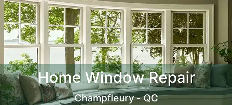  Home Window Repair Champfleury - QC