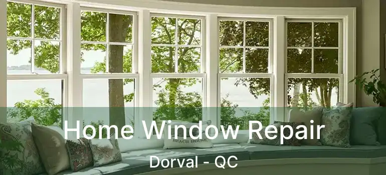  Home Window Repair Dorval - QC