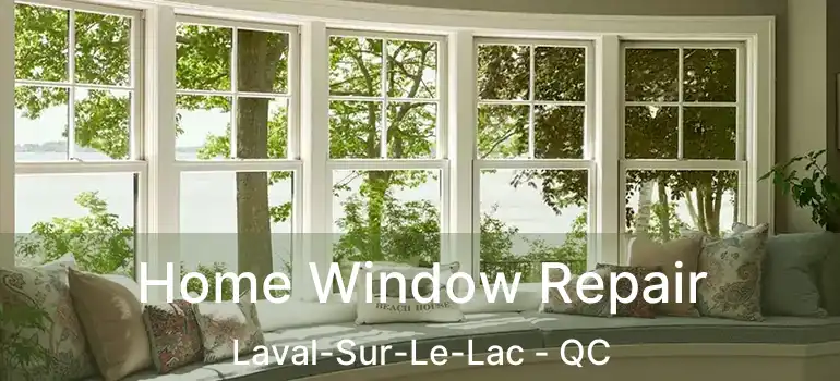  Home Window Repair Laval-Sur-Le-Lac - QC