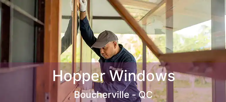  Hopper Windows Boucherville - QC