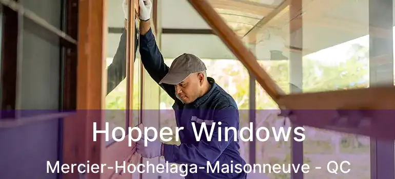  Hopper Windows Mercier-Hochelaga-Maisonneuve - QC
