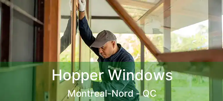  Hopper Windows Montreal-Nord - QC