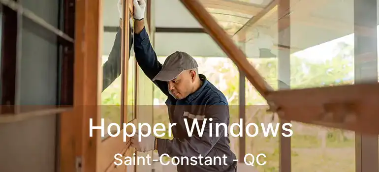  Hopper Windows Saint-Constant - QC