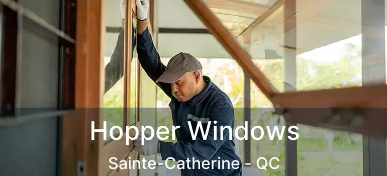  Hopper Windows Sainte-Catherine - QC