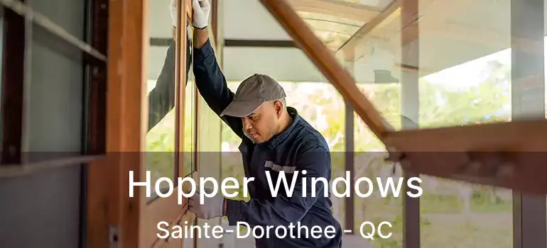  Hopper Windows Sainte-Dorothee - QC