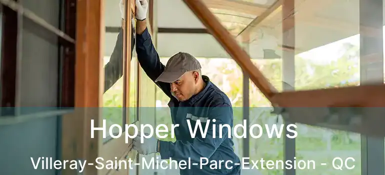  Hopper Windows Villeray-Saint-Michel-Parc-Extension - QC
