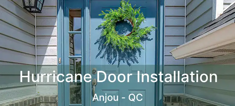  Hurricane Door Installation Anjou - QC