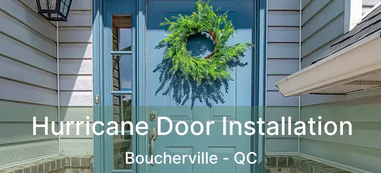  Hurricane Door Installation Boucherville - QC