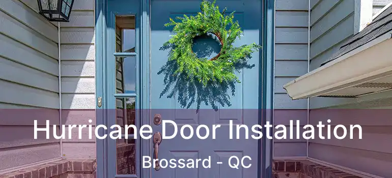  Hurricane Door Installation Brossard - QC
