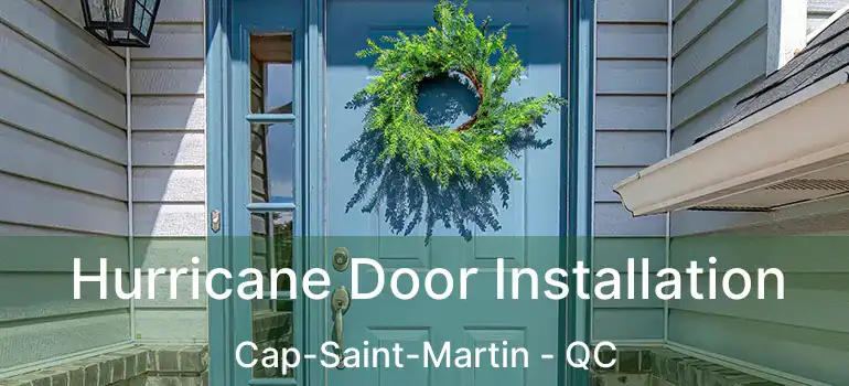  Hurricane Door Installation Cap-Saint-Martin - QC