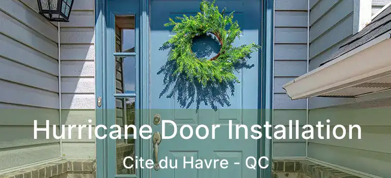  Hurricane Door Installation Cite du Havre - QC