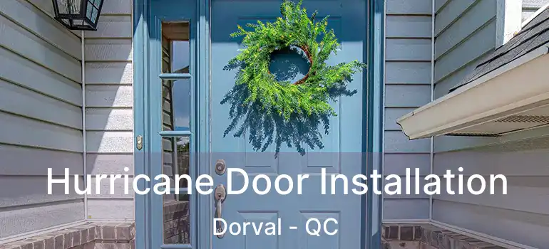  Hurricane Door Installation Dorval - QC