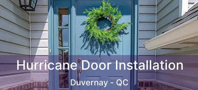  Hurricane Door Installation Duvernay - QC