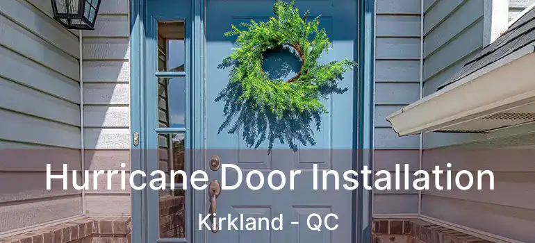  Hurricane Door Installation Kirkland - QC