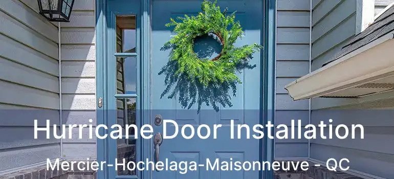  Hurricane Door Installation Mercier-Hochelaga-Maisonneuve - QC