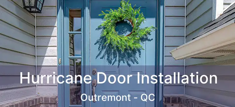  Hurricane Door Installation Outremont - QC