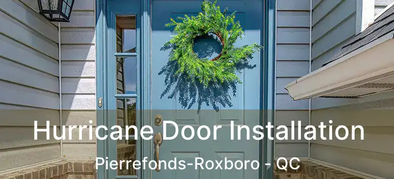  Hurricane Door Installation Pierrefonds-Roxboro - QC