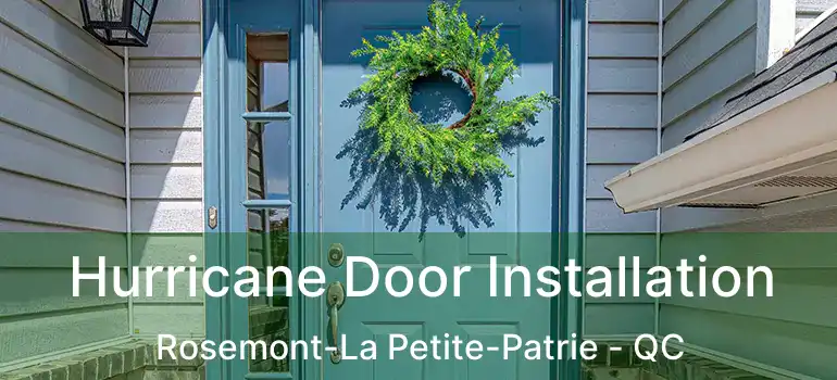  Hurricane Door Installation Rosemont-La Petite-Patrie - QC