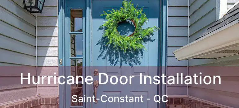  Hurricane Door Installation Saint-Constant - QC