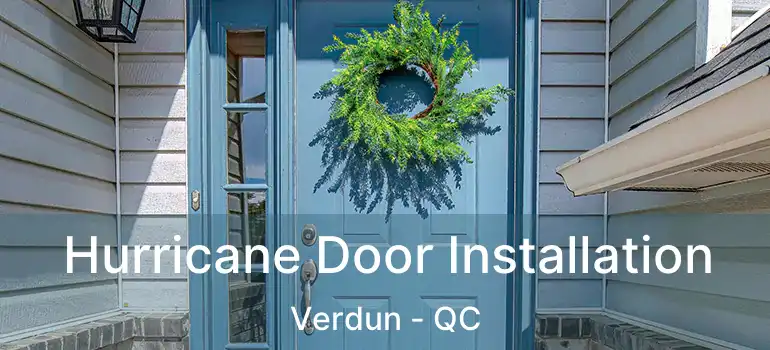  Hurricane Door Installation Verdun - QC