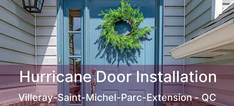  Hurricane Door Installation Villeray-Saint-Michel-Parc-Extension - QC