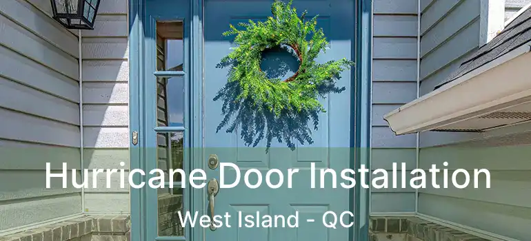  Hurricane Door Installation West Island - QC