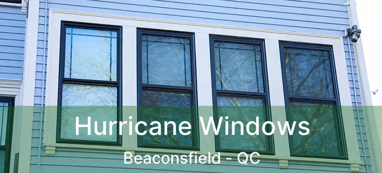  Hurricane Windows Beaconsfield - QC