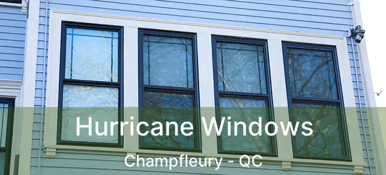  Hurricane Windows Champfleury - QC