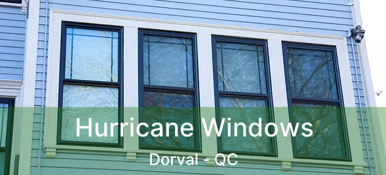  Hurricane Windows Dorval - QC