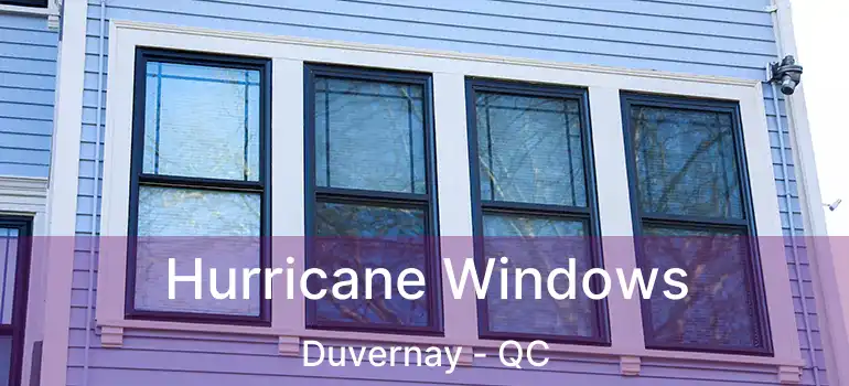  Hurricane Windows Duvernay - QC