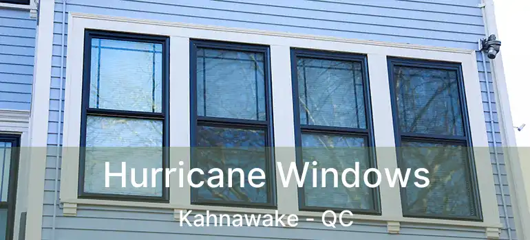  Hurricane Windows Kahnawake - QC