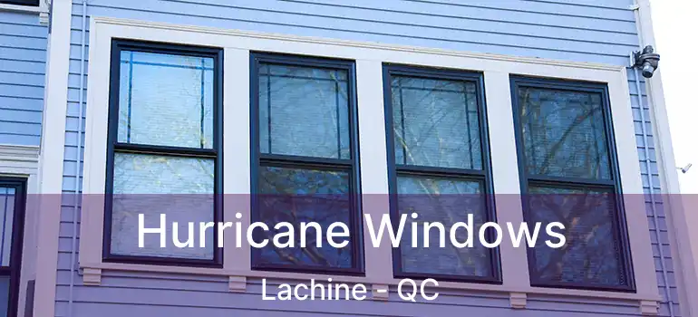  Hurricane Windows Lachine - QC
