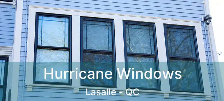  Hurricane Windows Lasalle - QC