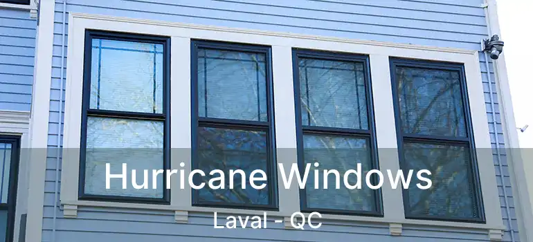  Hurricane Windows Laval - QC