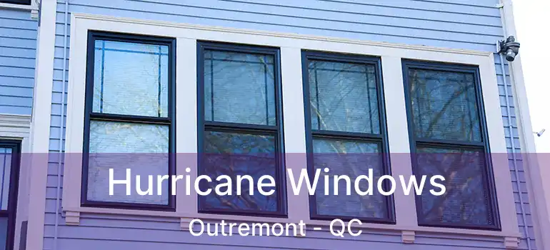  Hurricane Windows Outremont - QC