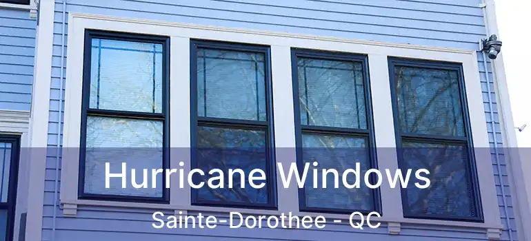  Hurricane Windows Sainte-Dorothee - QC