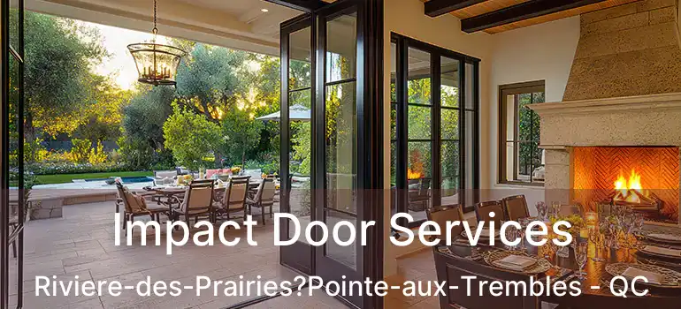  Impact Door Services Riviere-des-Prairies?Pointe-aux-Trembles - QC