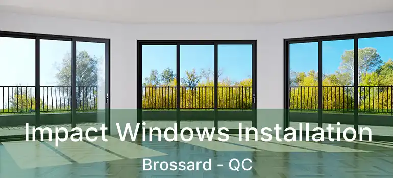  Impact Windows Installation Brossard - QC