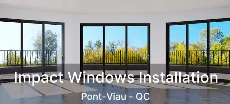  Impact Windows Installation Pont-Viau - QC