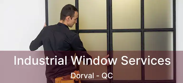  Industrial Window Services Dorval - QC