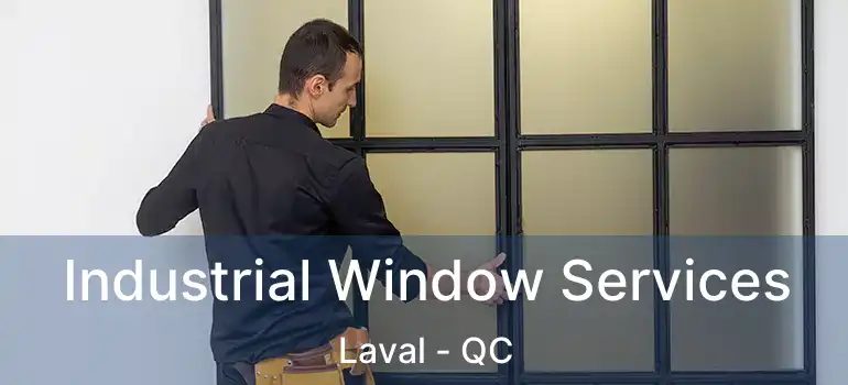  Industrial Window Services Laval - QC